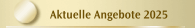 Aktuelle Angebote 2025
